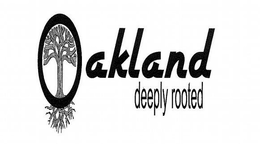 OAKLAND DEEPLY ROOTED trademark