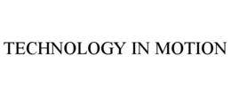 TECHNOLOGY IN MOTION trademark