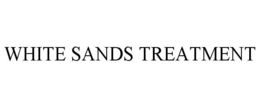 WHITE SANDS TREATMENT trademark