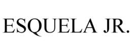 ESQUELA JR. trademark