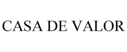 CASA DE VALOR trademark