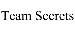 TEAM SECRETS trademark
