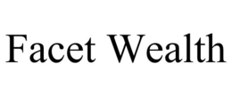 FACET WEALTH trademark