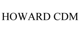 HOWARD CDM trademark