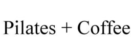 PILATES + COFFEE trademark