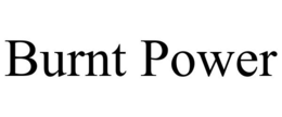 BURNT POWER trademark