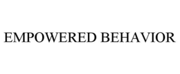 EMPOWERED BEHAVIOR trademark