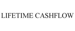 LIFETIME CASHFLOW trademark