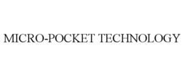 MICRO-POCKET TECHNOLOGY trademark