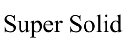 SUPER SOLID trademark