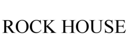 ROCK HOUSE trademark