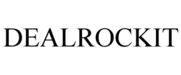 DEALROCKIT trademark