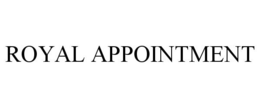 ROYAL APPOINTMENT trademark