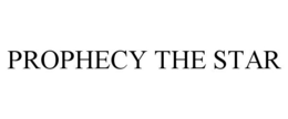 PROPHECY THE STAR trademark