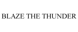 BLAZE THE THUNDER trademark