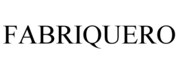 FABRIQUERO trademark