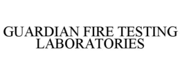 GUARDIAN FIRE TESTING LABORATORIES trademark