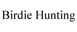 BIRDIE HUNTING trademark