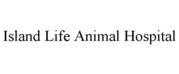 ISLAND LIFE ANIMAL HOSPITAL trademark