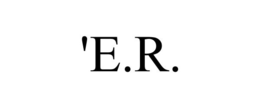 'E.R. trademark