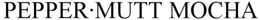 PEPPER·MUTT MOCHA trademark