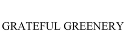 GRATEFUL GREENERY trademark