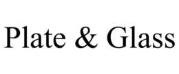 PLATE & GLASS trademark