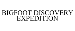 BIGFOOT DISCOVERY EXPEDITION trademark