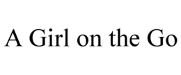 A GIRL ON THE GO trademark