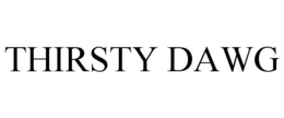 THIRSTY DAWG trademark