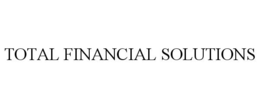 TOTAL FINANCIAL SOLUTIONS trademark