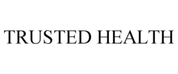 TRUSTED HEALTH trademark