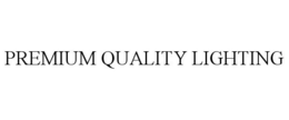 PREMIUM QUALITY LIGHTING trademark