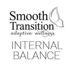 SMOOTH TRANSITION ADAPTIVE WELLNESS INTERNAL BALANCE trademark