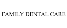 FAMILY DENTAL CARE trademark