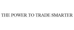 THE POWER TO TRADE SMARTER trademark