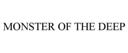 MONSTER OF THE DEEP trademark