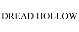 DREAD HOLLOW trademark
