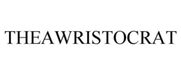 THEAWRISTOCRAT trademark