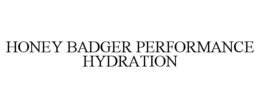 HONEY BADGER PERFORMANCE HYDRATION trademark