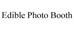 EDIBLE PHOTO BOOTH trademark