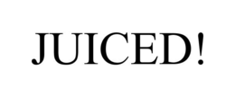 JUICED! trademark