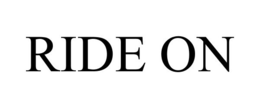 RIDE ON trademark
