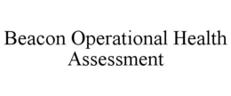 BEACON OPERATIONAL HEALTH ASSESSMENT trademark