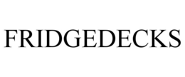 FRIDGEDECKS trademark