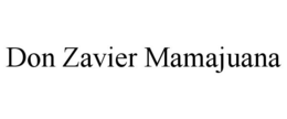 DON ZAVIER MAMAJUANA trademark