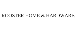 ROOSTER HOME & HARDWARE trademark