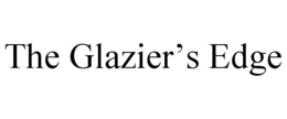 THE GLAZIER'S EDGE trademark
