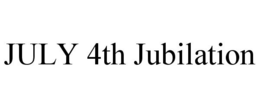 JULY 4TH JUBILATION trademark