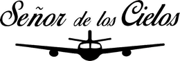 SEÑOR DE LOS CIELOS trademark